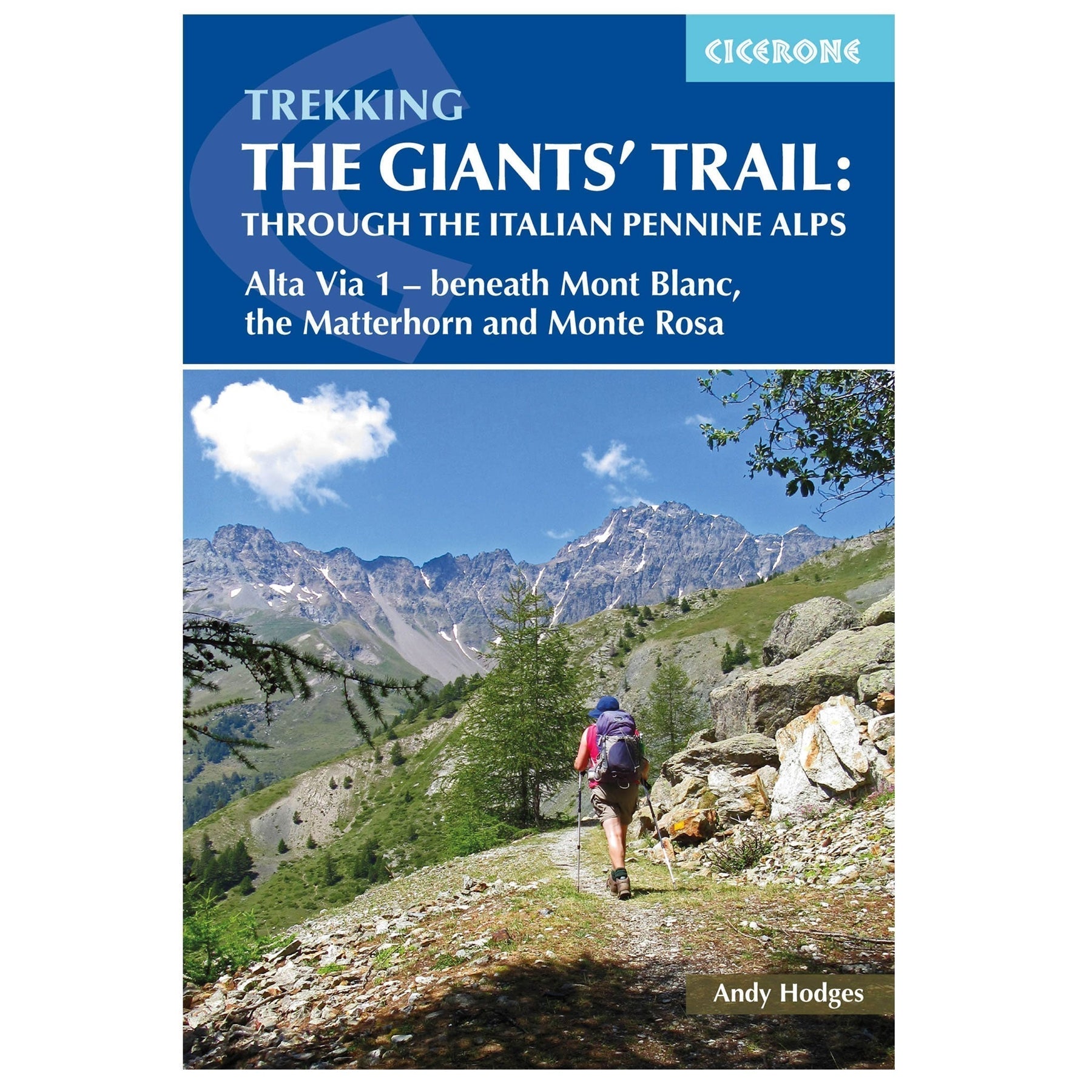Trekking the Giants' Trail. This guidebook covers the spectacular Alta Via 1 – a 180km high-level route tracing the northern edge of the Aosta Valley from Donnas to Courmayeur.