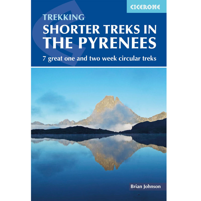 Shorter Treks in the Pyrenees - seven great one and two week circular treks